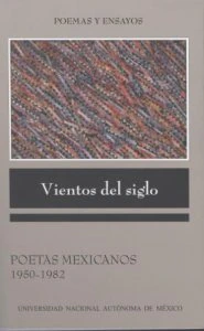 Vientos del siglo : poetas mexicanos 1950-1982