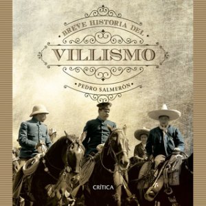 Breve historia del villismo