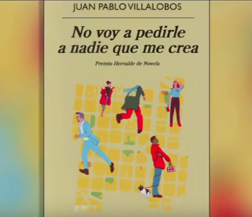 <i>No voy a pedirle a nadie que me crea</i>, de Juan Pablo Villalobos: reflexiona sobre las teorías del humor