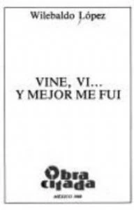 Vine, vi... y mejor me fui 