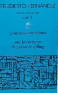 Obras completas, vol. 1 : primeras invenciones, por los tiempos de Clemente Colling