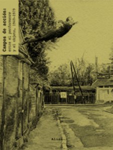 Campos de acción, vol. 1 : entre el performance y el objeto (1949-1979)