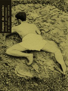 Campos de acción, vol. 2 : entre el performance y el objeto (1949-1979)