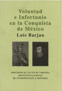 Voluntad e infortunio en la conquista de México