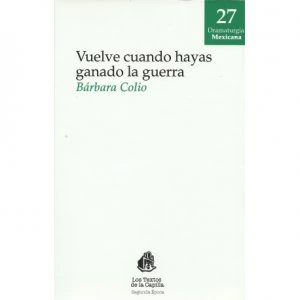 Vuelve cuando hayas ganado la guerra