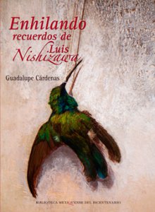 Enhilando recuerdos de Luis Nishizawa