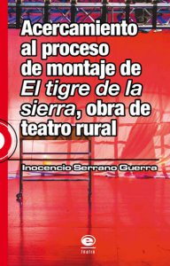 Acercamientos al proceso de montaje del El Tigre de la Tierra : obra de teatro rural