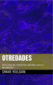 Otredades : bitácora de travesías inconclusas e inconexas