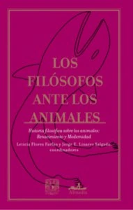 Los filósofos ante los animales II : historia filosófica sobre los animales : renacimiento y modernidad