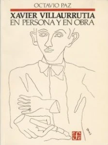 Xavier Villaurrutia en persona y en obra
