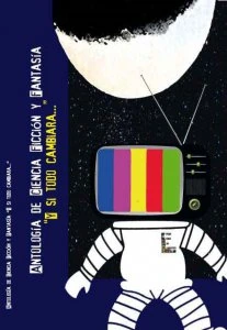 Antología de ciencia ficción y fantasía : y si todo cambiara
