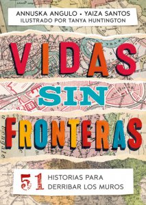Vidas sin fronteras : 51 historias para derribar los muros