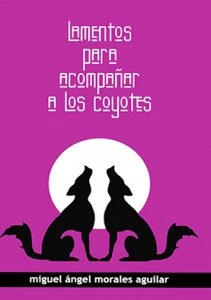 Lamentos para acompañar a los coyotes