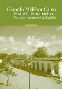 Historia de un pueblo : relatos y costumbres de Zaachila